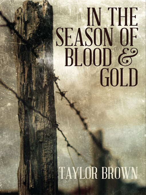 Title details for In the season of blood and gold by Taylor Brown - Available